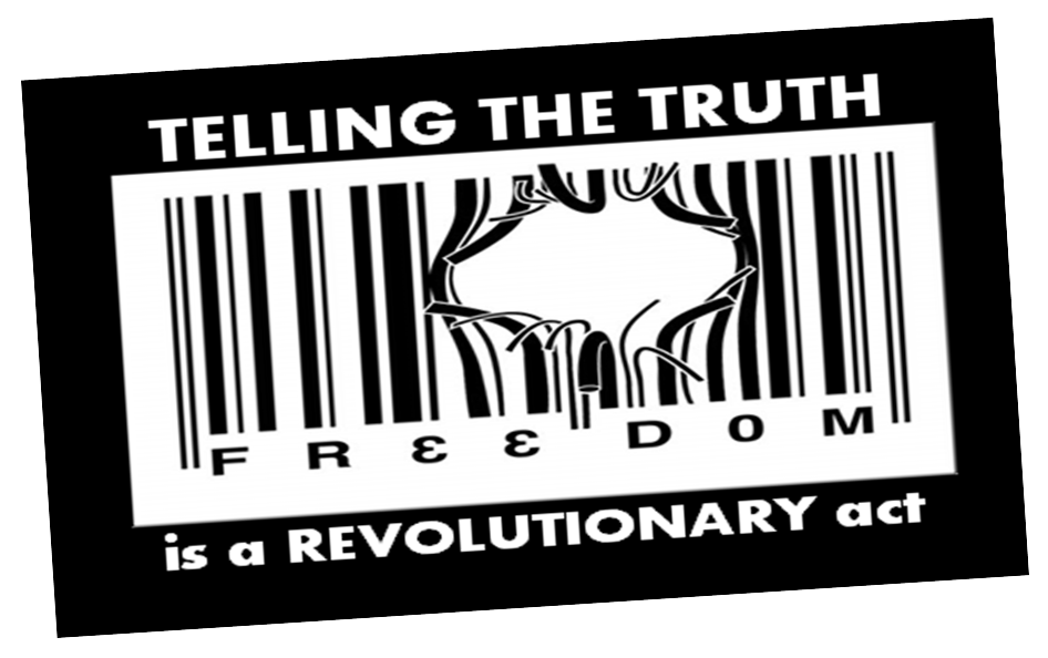 Tell the Truth. Revolution Act.